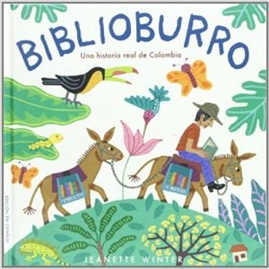 Biblioburro: Una historia real de Colombia (Spanish Edition) (Español) Tapa dura